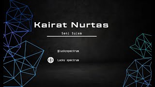 Kairat Nurtas - Seni Suiem