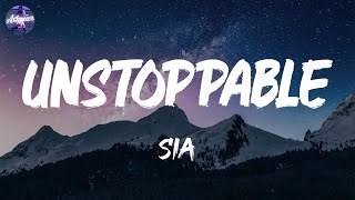 Sia - Unstoppable (Lyrics)