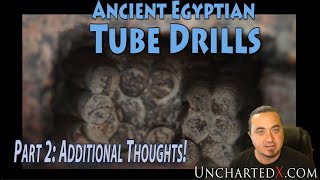 Ancient Tube Drills, Part 2! More context, more Petrie, more cores, even some examples from Peru!