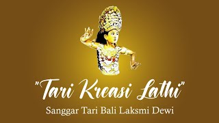 Tari Kreasi Lathi "Sanggar Tari Bali Laksmi Dewi"