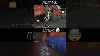 Normal + Editing🤯 (FREE FIRE SHORT EDIT) #short