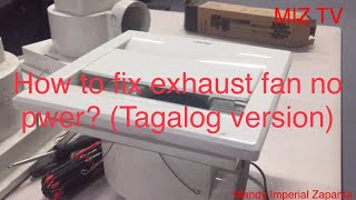 How to fix exhaust fan no power? (Tagalog version)