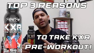 Top 3 Reasons to Take KXR Pre-Workout!