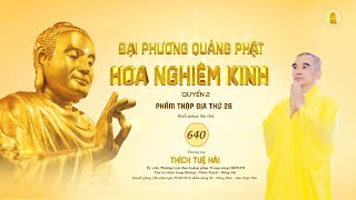 Kinh Hoa Nghiêm 640 - TT. Thích Tuệ Hải - Chùa Long Hương