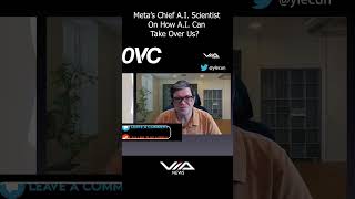 Meta's Chief Scientist Explains What A.I. Needs to Takeover!