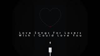 LSFL - Wish I Could Love You