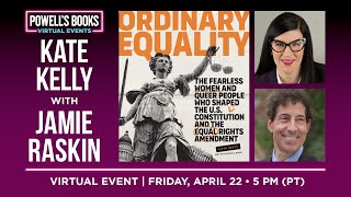 Kate Kelly presents Ordinary Equality in conversation with Congressman Jamie Raskin