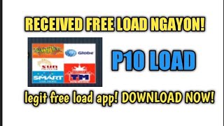 NEW FREE LOAD APP NGAYON. P10 REGULAR LOAD REDEEM MO.