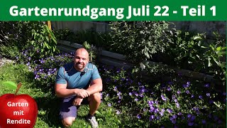 Juli 22 Gartenrundgang Teil 1