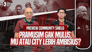 OFFSIDE DUO #176 : PREVIEW COMMUNITY SHIELD, PRAMUSIM GAK MULUS, MU ATAU CITY LEBIH AMBISIUS?