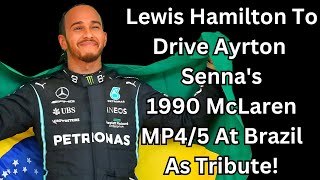 SIR LEWIS HAMILTON SET TO DRIVE SENNA'S MCLAREN MP4/5B AT INTERLAGOS AS TRIBUTE! 🇧🇷🇧🇷🇧🇷