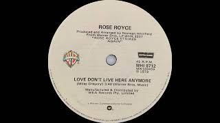 1978: Rose Royce - Love Don't Live Here Anymore - 45