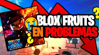 😰💀BLOX FRUITS ESTA EN PROBLEMAS...