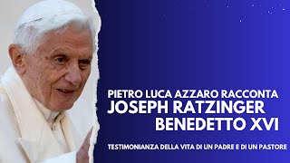 Pietro Luca Azzaro racconta Ratzinger/Benedetto XVI