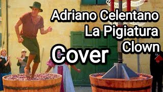 La Pigiatura Clown Adriano Celentano Cover На Русском Итальяская Песня Адриано Челентано Кавер