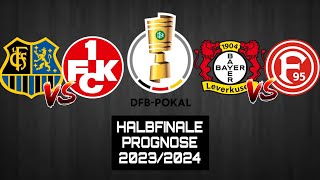 DFB POKAL HALBFINALE 2023/2024 PROGNOSE!