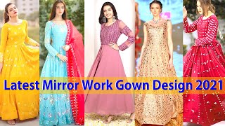 Mirror Work Gown Design 2021 | Latest Gown Designs | Anarkali suit design With Mirror Work 2021