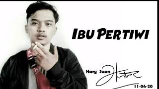 IBU PERTIWI - Hary juan | COVER