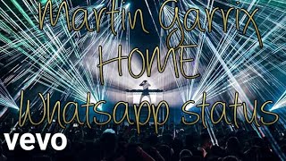 Martin Garrix_-_HOME ft. Bonn | DJ whatsapp status | Siika |