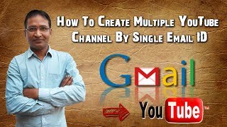 How To Create Multiple YouTube Channel By Single Email ID in Hindi