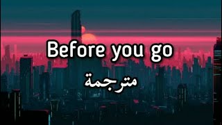 Lewis Capaldi - Before You Go مترجمة