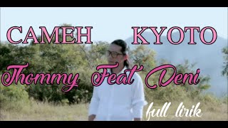 New Lirik#TOMMY CHAN Ft DENI# Cameh Kyoto@satukanmusik6734