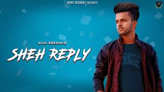 sheh reply new song by mani sekhon latest new punjabi song