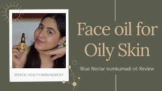 Blue Nectar KUMKUMADI NIGHT GLOW SERUM Review • Best Face Oil for Oily skin • How to use face oils •