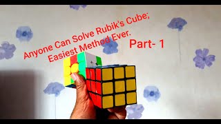 Solving Rubik's cube Part 1- Easiest method anyone can do.