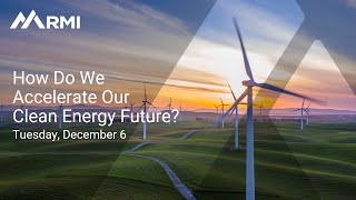 How Can We Accelerate Our Clean Energy Future?