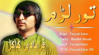 Tor Larham | Faryadi Kakar New Song 2023 Poet Abdullah Hewad Mal