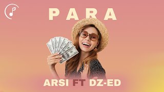 ARSİ feat  DZ-ED - Para /🇹🇷🇹🇲