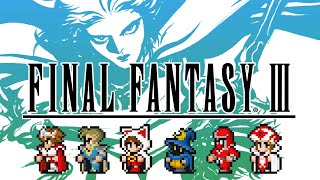 THE GRIND: Final Fantasy III ( Part 6 of my First Ever Playthrough! )