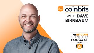 232. Coinbits with Dave Birnbaum