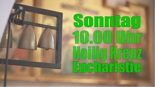 10.Sonntag im Jahreskreis, . 6. Juni 10.00 Uhr  | Heilig Kreuz