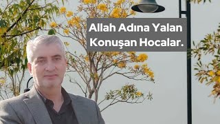 Allah Adına Yalan Konuşan Hocalar | Yunus Topcu Hoca.