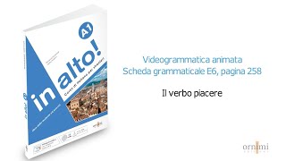 E6 Il verbo piacere (Videogrammatica in alto! A1)