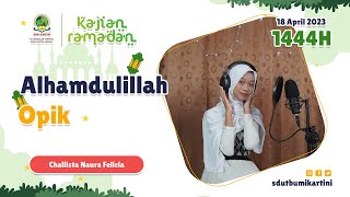 ALHAMDULILLAH - Opik || Challista Naura Felicia