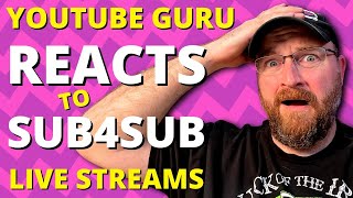 YouTube Guru REACTS to SUB4SUB Live Streams