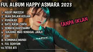 LAGU TERBARU HAPPY ASMARA "NGOPI MASZEH" FULL ALBUM TERBARU - DANGDUT KOPLO FULL ALBUM TERBARU