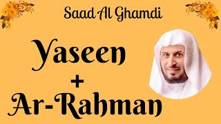 ∥ Saad Al Ghamdi ∥ Surah Yaseen + Surah Ar-Rahman ∥