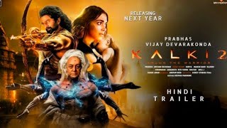 Kalki Part 2 | Movie Trailer | Hindi Movie | Prabhas | Amitabh bacchan | Ajay Devgan | Laxman keshav