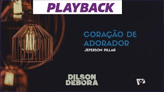 [ Playback ] CORAÇÃO DE ADORADOR | @dilsonedebora | (DVD Somos Um)