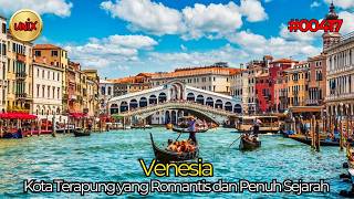 Venesia: Kota Terapung yang Romantis dan Penuh Sejarah