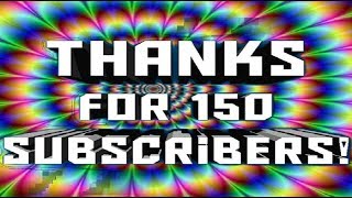 150 SUBSCRIBERS SPECIAL VIDEO!!!!