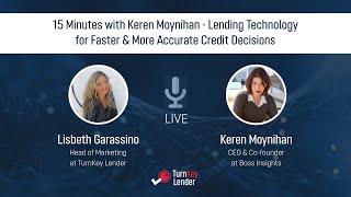 15 Minutes with Keren Moynihan - Lending Technology for Faster & More Accurate Credit Decisions