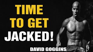 TIME TO GET JACKED! - Best of David Goggins - Powerful Motivational Compilation Speech 2021