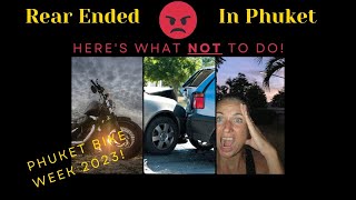 Rear ended in Phuket; Here's what NOT to do and Phuket Bike Week 2023 Ep 28