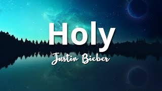 Justin Bieber - Holy (Lyrics) ft. Chance The Rapper