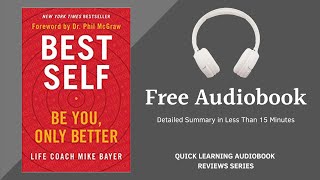 Best Self Be You Only Better Audiobook | Mike Bayer | Detailed Summary